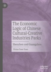 book The Economic Logic of Chinese Cultural-Creative Industries Parks: Shenzhen and Guangzhou