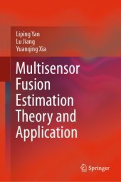 book Multisensor Fusion Estimation Theory and Application