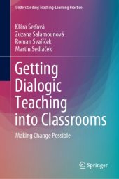 book Getting Dialogic Teaching into Classrooms: Making Change Possible