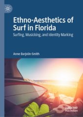 book Ethno-Aesthetics of Surf in Florida: Surfing, Musicking, and Identity Marking