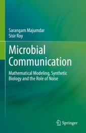 book Microbial Communication: Mathematical Modeling, Synthetic Biology and the Role of Noise