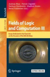 book Fields of Logic and Computation III: Essays Dedicated to Yuri Gurevich on the Occasion of His 80th Birthday