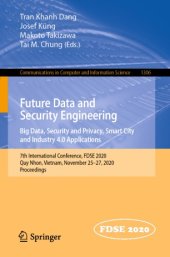 book Future Data and Security Engineering. Big Data, Security and Privacy, Smart City and Industry 4.0 Applications: 7th International Conference, FDSE 2020, Quy Nhon, Vietnam, November 25–27, 2020, Proceedings