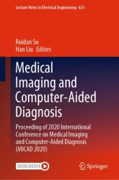 book Medical Imaging and Computer-Aided Diagnosis: Proceeding of 2020 International Conference on Medical Imaging and Computer-Aided Diagnosis (MICAD 2020)