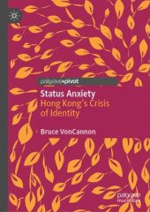 book Status Anxiety: Hong Kong's Crisis of Identity