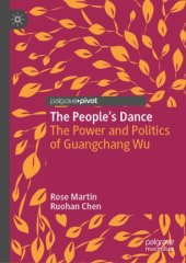 book The People’s Dance: The Power and Politics of Guangchang Wu