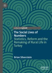 book The Social Lives of Numbers: Statistics, Reform and the Remaking of Rural Life in Turkey