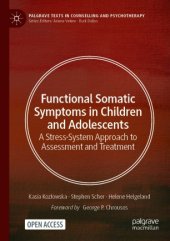 book Functional Somatic Symptoms in Children and Adolescents: A Stress-System Approach to Assessment and Treatment