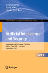 book Artificial Intelligence and Security: 6th International Conference, ICAIS 2020, Hohhot, China, July 17–20, 2020, Proceedings, Part I