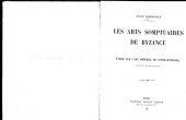 book Les arts somptuaires de Byzance: étude sur l'art impérial de Constantinople