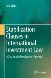 book Stabilization Clauses in International Investment Law : A Sustainable Development Approach