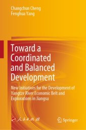 book Toward a Coordinated and Balanced Development: New Initiatives for the Development of Yangtze River Economic Belt and Explorations in Jiangsu