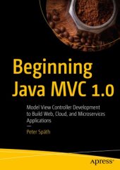 book Beginning Java MVC 1.0: Model View Controller Development to Build Web, Cloud, and Microservices Applications