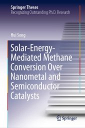 book Solar-Energy-Mediated Methane Conversion Over Nanometal and Semiconductor Catalysts