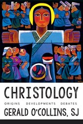 book Christology : origins, developments, debates