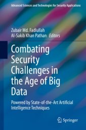 book Combating Security Challenges in the Age of Big Data: Powered by State-of-the-Art Artificial Intelligence Techniques