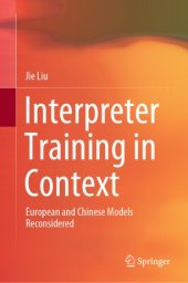 book Interpreter Training in Context: European and Chinese Models Reconsidered