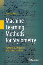 book Machine Learning Methods for Stylometry: Authorship Attribution and Author Profiling