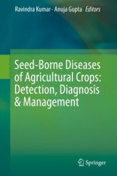 book Seed-Borne Diseases of Agricultural Crops: Detection, Diagnosis & Management