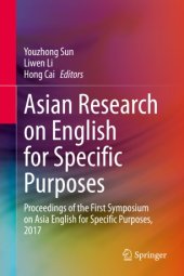 book Asian Research on English for Specific Purposes: Proceedings of the First Symposium on Asia English for Specific Purposes, 2017