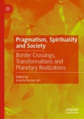 book Pragmatism, Spirituality and Society: Border Crossings, Transformations and Planetary Realizations