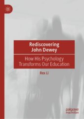 book Rediscovering John Dewey: How His Psychology Transforms Our Education