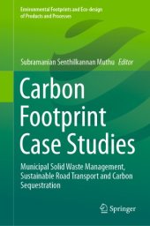 book Carbon Footprint Case Studies: Municipal Solid Waste Management, Sustainable Road Transport and Carbon Sequestration