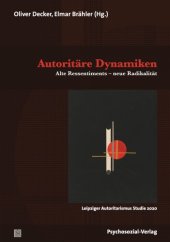 book Autoritäre Dynamiken : Alte Ressentiments - neue Radikalität : Leipziger Autoritarismus Studie 2020