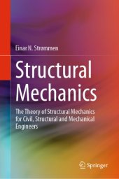 book Structural Mechanics : The Theory of Structural Mechanics for Civil, Structural and Mechanical Engineers