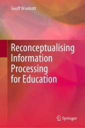 book Reconceptualising Information Processing for Education