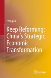 book Keep Reforming: China’s Strategic Economic Transformation