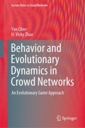 book Behavior and Evolutionary Dynamics in Crowd Networks: An Evolutionary Game Approach