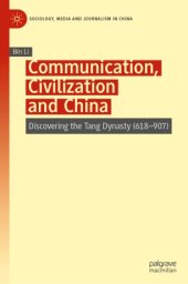 book Communication, Civilization and China: Discovering the Tang Dynasty (618–907)