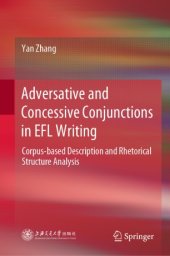 book Adversative and Concessive Conjunctions in EFL Writing: Corpus-based Description and Rhetorical Structure Analysis