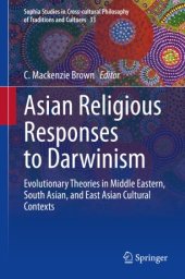 book Asian Religious Responses to Darwinism: Evolutionary Theories in Middle Eastern, South Asian, and East Asian Cultural Contexts