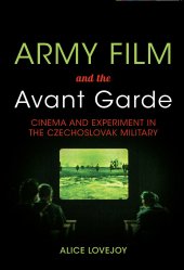 book Army film and the avant garde : cinema and experiment in the Czechoslovak military