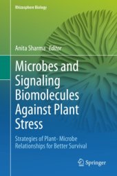 book Microbes and Signaling Biomolecules Against Plant Stress: Strategies of Plant- Microbe Relationships for Better Survival