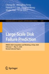 book Large-Scale Disk Failure Prediction: PAKDD 2020 Competition and Workshop, AI Ops 2020, February 7 – May 15, 2020, Revised Selected Papers