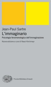 book L'immaginario. Psicologia fenomenologica dell'immaginazione