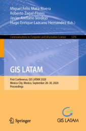 book GIS LATAM: First Conference, GIS LATAM 2020, Mexico City, Mexico, September 28–30, 2020, Proceedings