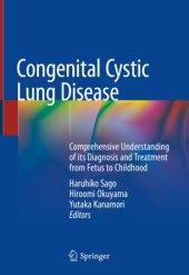 book Congenital Cystic Lung Disease: Comprehensive Understanding of its Diagnosis and Treatment from Fetus to Childhood