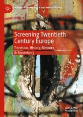 book Screening Twentieth Century Europe: Television, History, Memory