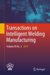 book Transactions on Intelligent Welding Manufacturing: Volume III No. 3 2019