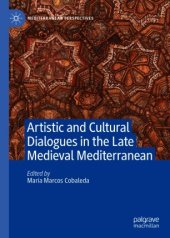 book Artistic and Cultural Dialogues in the Late Medieval Mediterranean