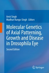 book Molecular Genetics of Axial Patterning, Growth and Disease in Drosophila Eye