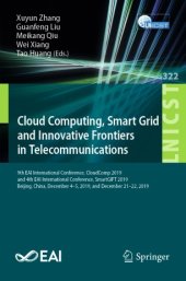 book Cloud Computing, Smart Grid and Innovative Frontiers in Telecommunications: 9th EAI International Conference, CloudComp 2019, and 4th EAI International Conference, SmartGIFT 2019, Beijing, China, December 4-5, 2019, and December 21-22, 2019