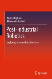 book Post-industrial Robotics: Exploring Informed Architecture