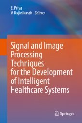 book Signal and Image Processing Techniques for the Development of Intelligent Healthcare Systems