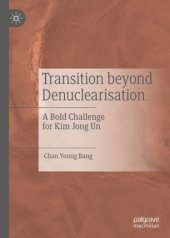 book Transition beyond Denuclearisation: A Bold Challenge for Kim Jong Un