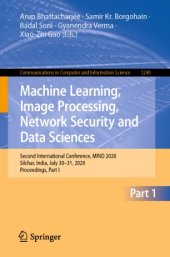 book Machine Learning, Image Processing, Network Security and Data Sciences: Second International Conference, MIND 2020, Silchar, India, July 30 - 31, 2020, Proceedings, Part I